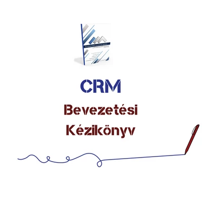 Juhász Attila RendszerÉpítő: CRM Bevezetési Kézikönyv